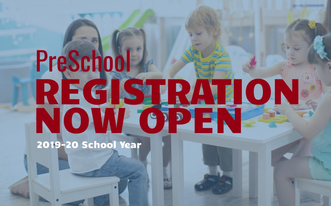 Preschool Registration Now Open | 2019-2020 School Year