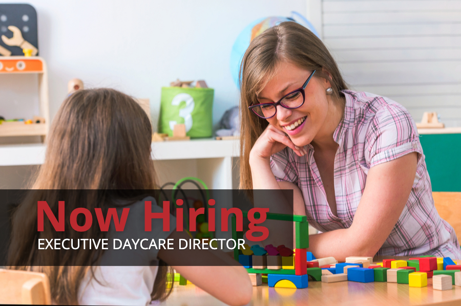 Now Hiring For Executive Daycare Director