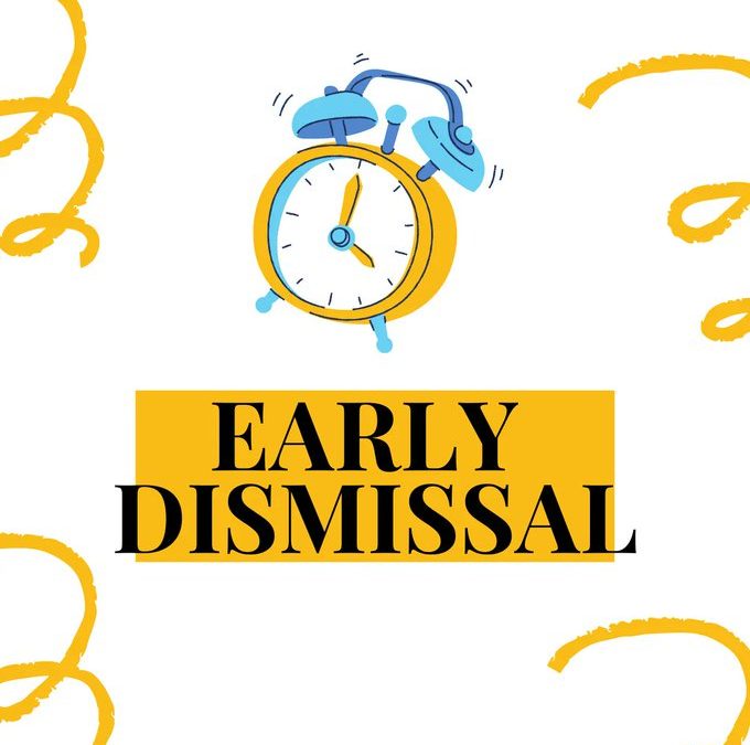 EARLY DISMISSAL at 12:45 – 3/31/23